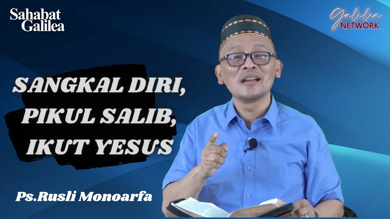 Ps. RUSLI MONOARFA | Sangkal Diri, Pikul Salib, Ikut YESUS | SG-320 Senin 07/06/2021