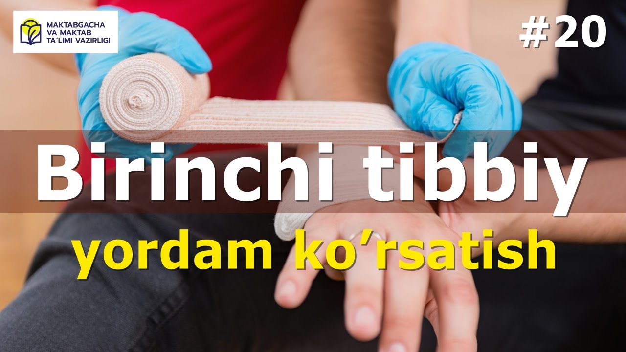Hayot faoliyati xavfsizligi. 20- dars. Birinchi tibiiy yordam ko’rsatish