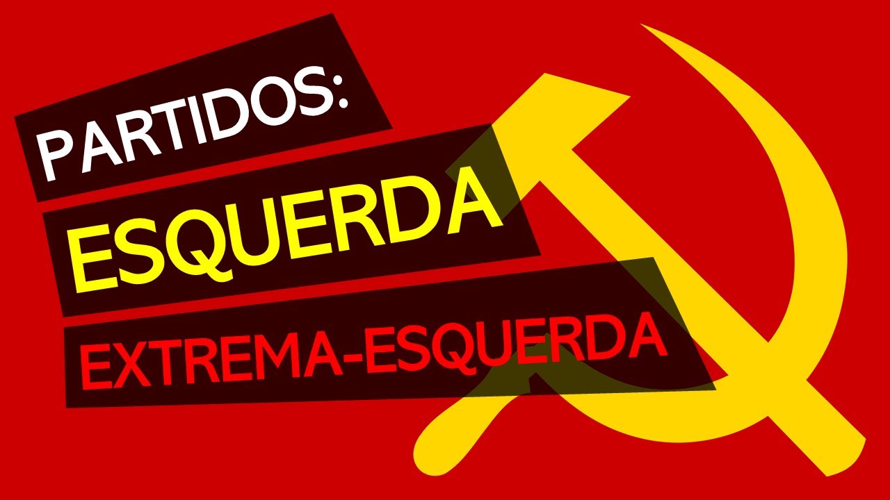 PARTIDOS DE ESQUERDA E EXTREMA-ESQUERDA: Conhe&ccedil;a esses partidos pol&iacute;ticos