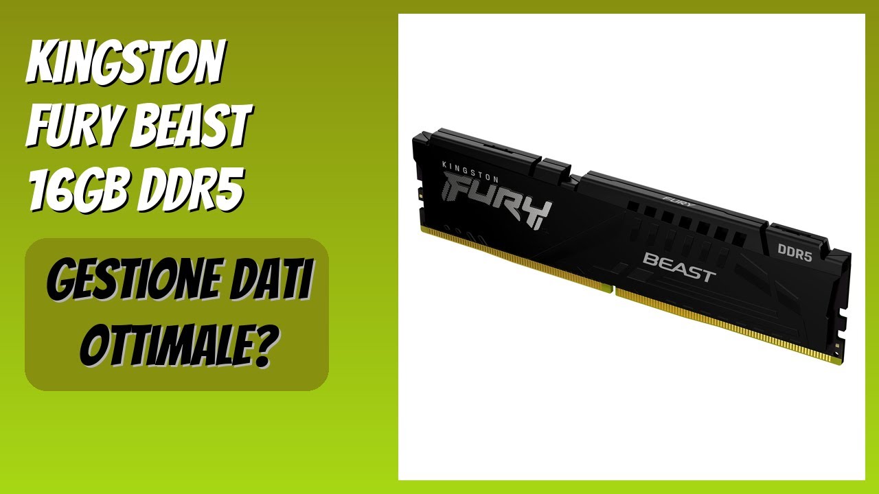 RECENSIONE (2026) : Kingston FURY Beast 16GB DDR5. DETTAGLI