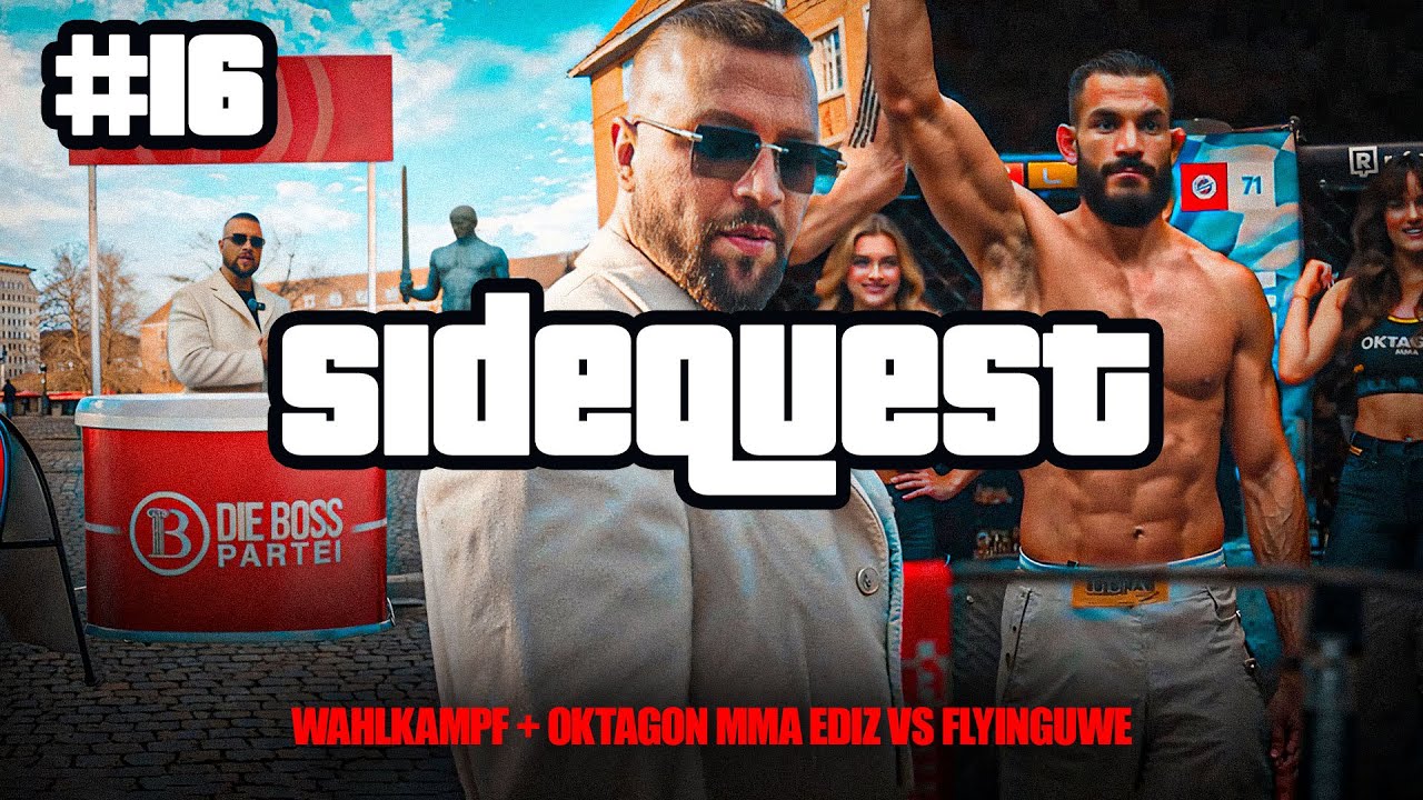 SIDEQUEST #16 - WAHLKAMPF + OKTAGON MMA EDIZ VS FLYINGUWE