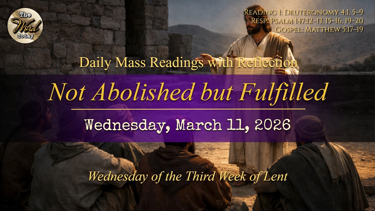 Not Abolished but Fulfilled – Wednesday, March 11, 2026