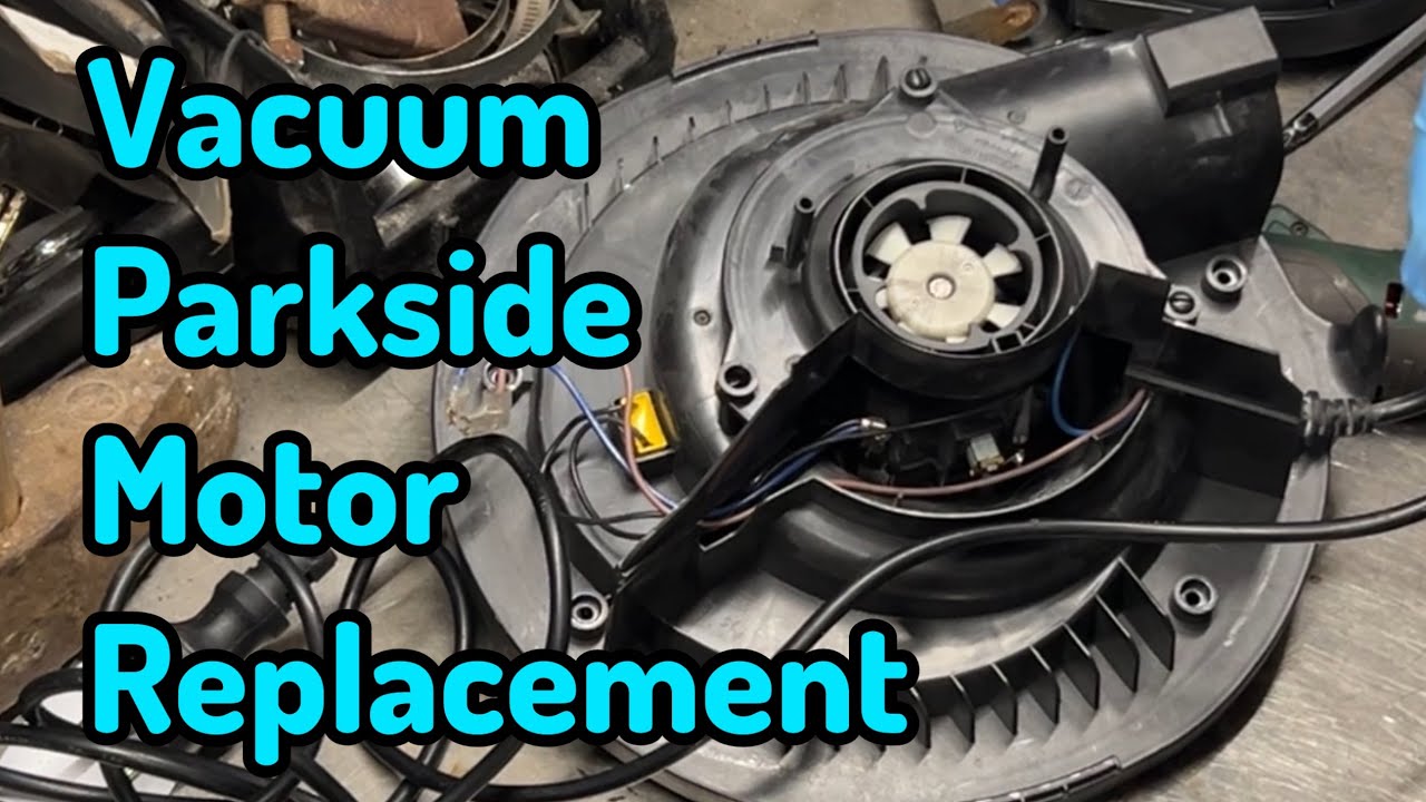 How to Replace Motor on Parkside Vacuum 