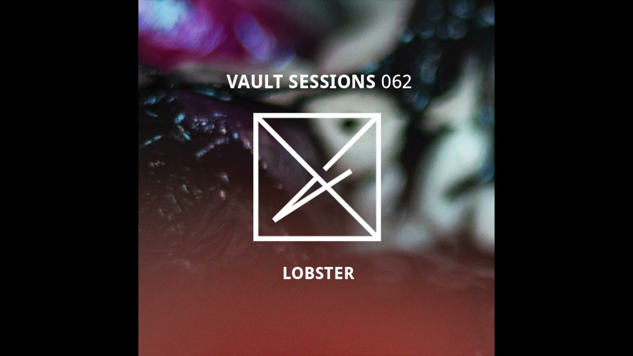Lobster - Vault Sessions Podcast #062