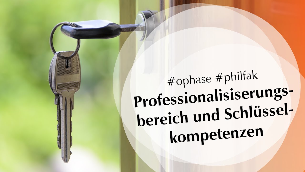 Professionalisierungsbereich & Schlüsselkompetenzen | O-Phase 2021