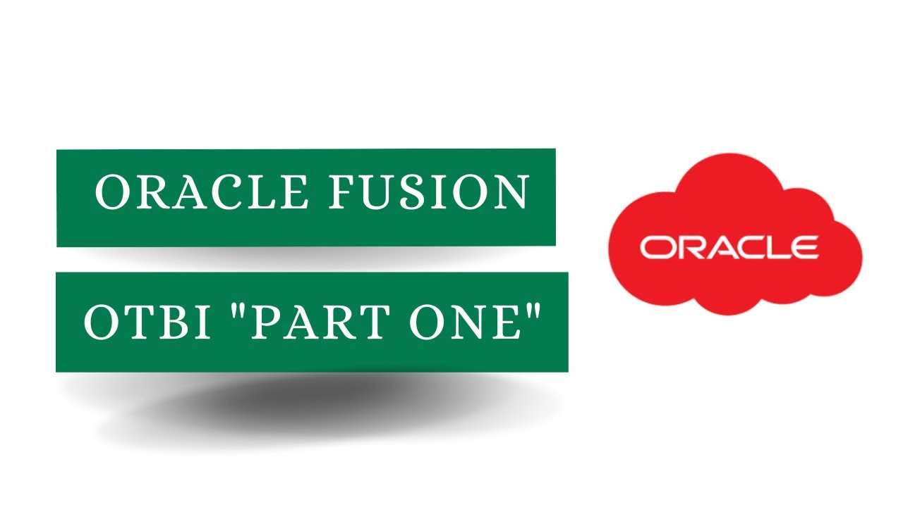 Oracle Fusion OTBI Part 1