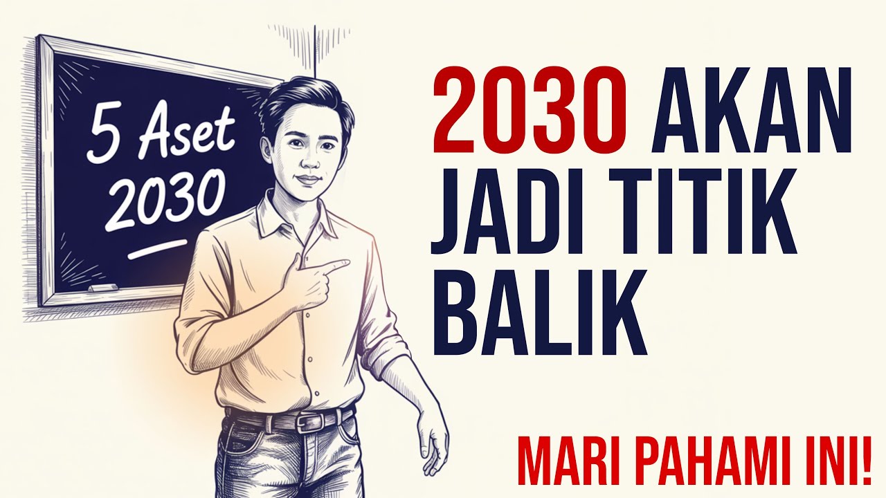 Siapa yang Punya 5 Aset Ini, Akan Kaya di Tahun 2030 (Tanpa Sadar!)