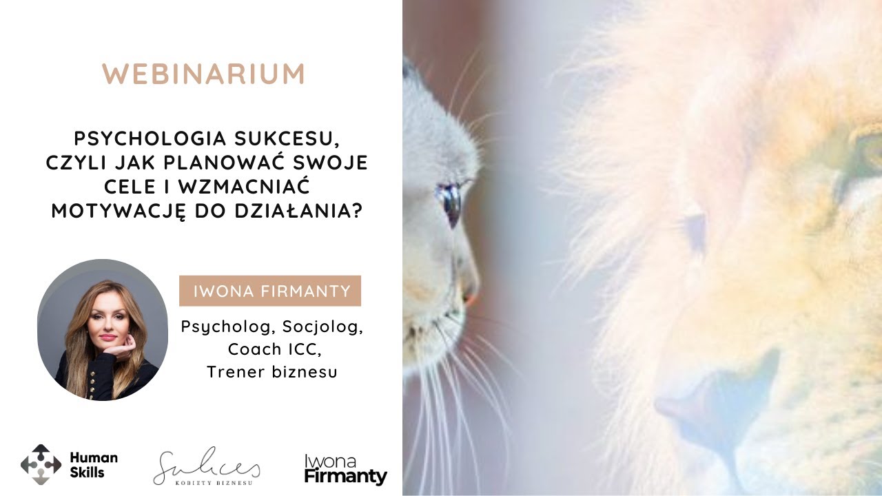 Webinarium: Psychologia sukcesu czyli jak planować swoje cele i wzmacniać motywację do działania?
