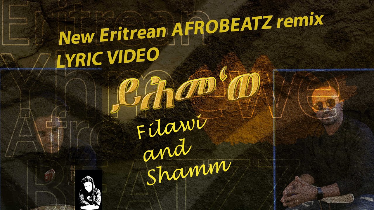 JayoTruth- New Eritrean AfroBEATZZ remix 'YHME'WE' FIlawi feat. Shamm