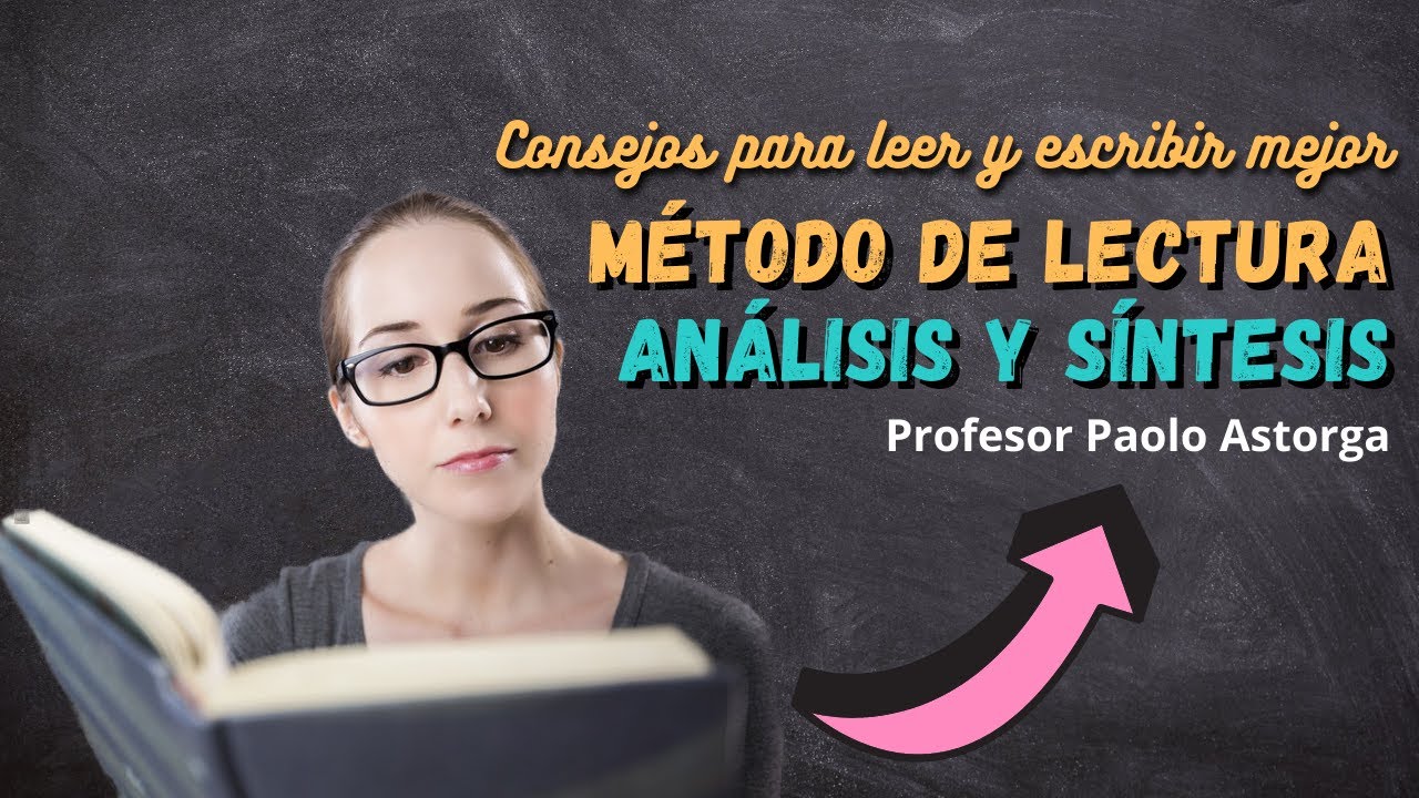 MEJORA TU COMPRENSIÓN LECTORA CON EL MÉTODO ANÁLISIS Y SÍNTESIS