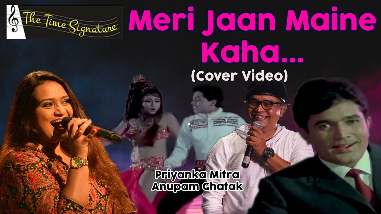 HELEN I RAJESH KHANNA I MERI JAAN MAINE KAHA I COVER VIDEO I PRIYANKA I ANUPAM I THE TIME SIGNATURE