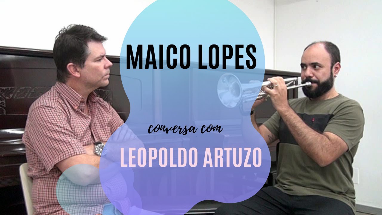Conversa Com Maico Lopes - Parte 3 - Dicas de Trompete e Mensagem Final