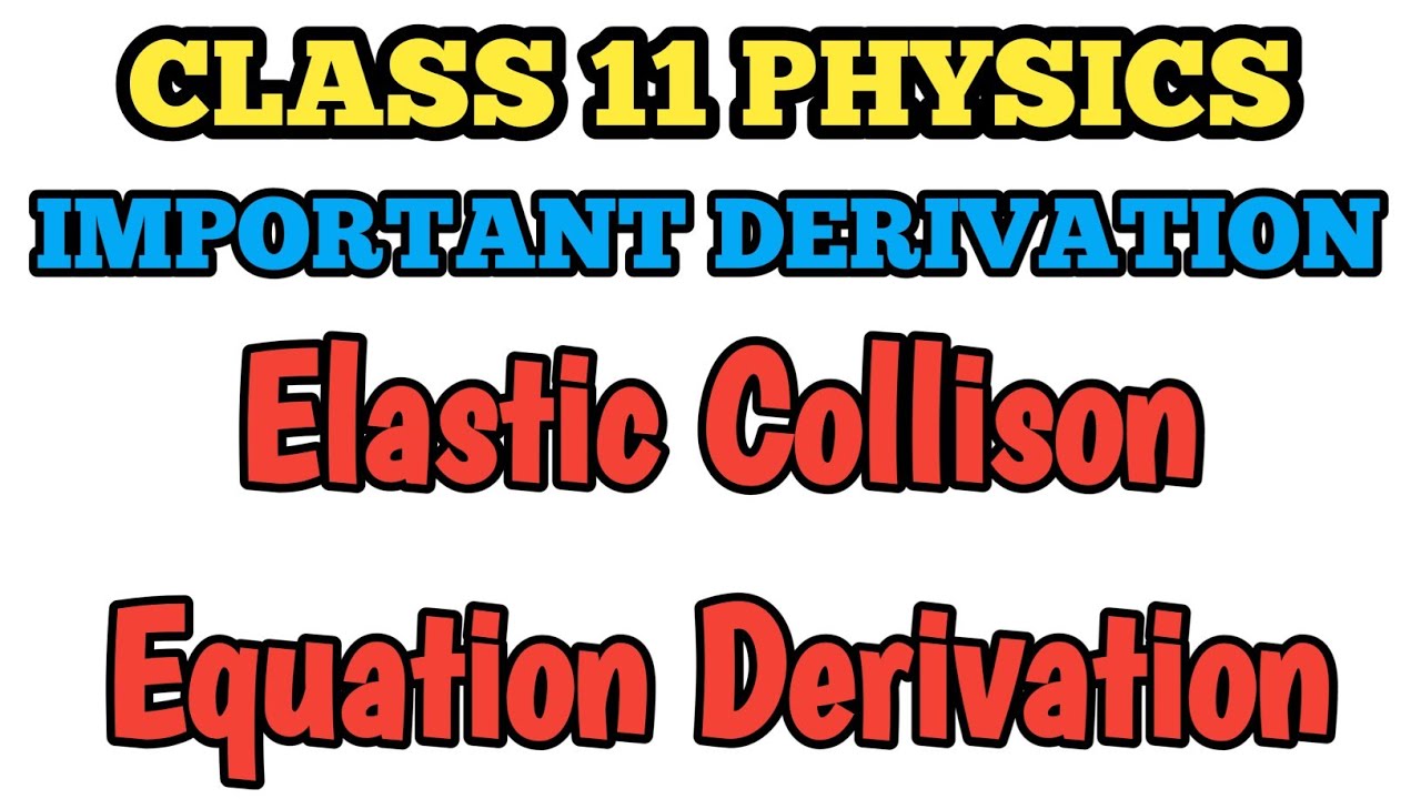 Derivation Elastic Collison in One Dimension Velocity | Work and Energy | Class 11 Physics