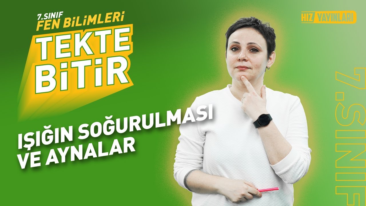 TEKTE BİTİR - 7. SINIF FEN BİLİMLERİ : Işığın Soğrulması ve Aynalar