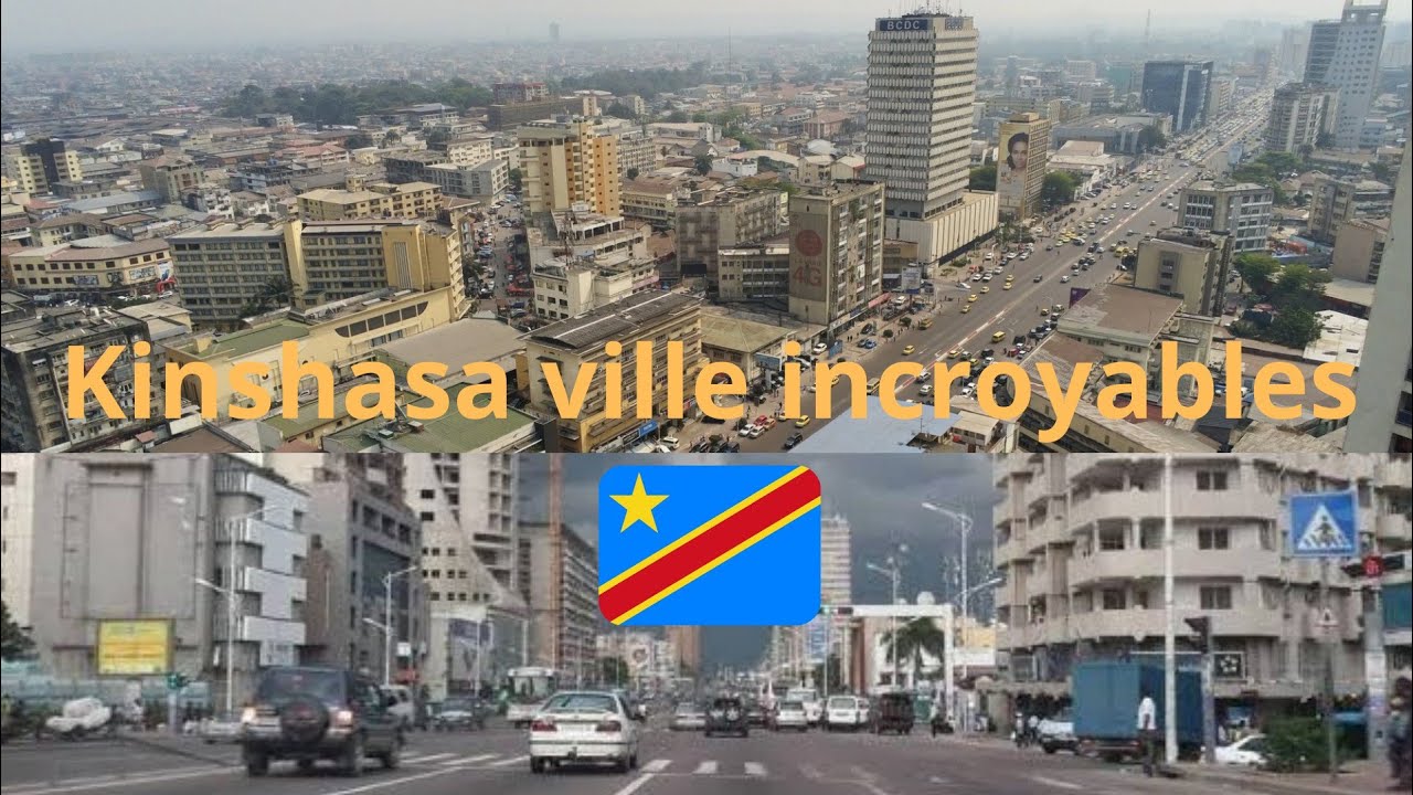 D&eacute;couvrez la capitale de la R&eacute;publique D&eacute;mocratique du Congo Kinshasa