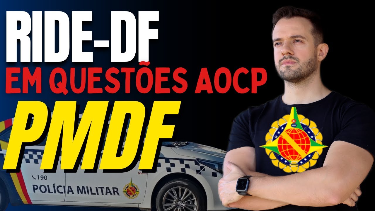 Concurso PMDF: Atualidades (RIDE-DF) em quest&otilde;es AOCP para GABARITAR as 7 de soldado da PM DF