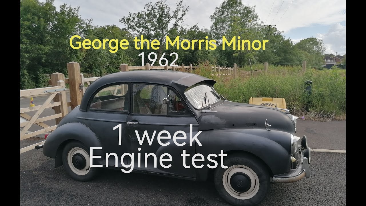 George the Morris Minor  engine test drive 1st week