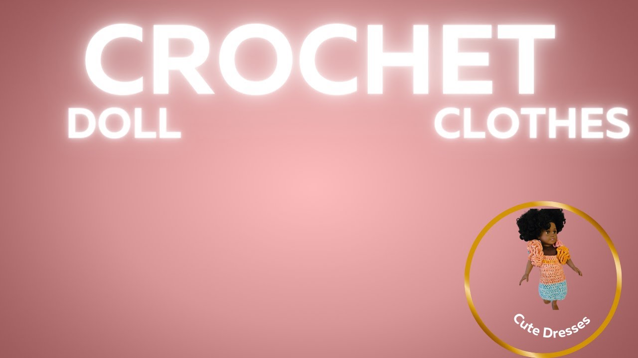Crochet Doll Clothes 18 inch | Doll Clothes Crochet | Yarnsensation Crochet Dolls | YR3: Design 120