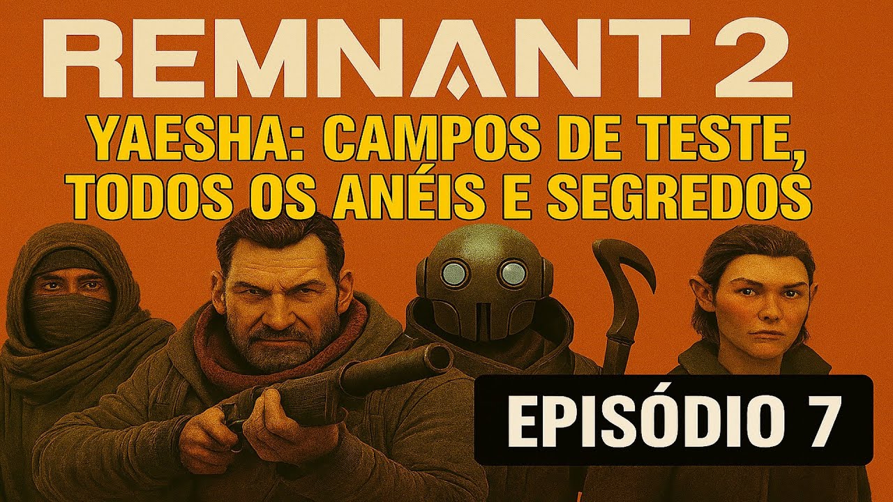 Remnant 2 - Yaesha: Campos de Teste, Todos os An&eacute;is e Segredos - Epis&oacute;dio 7