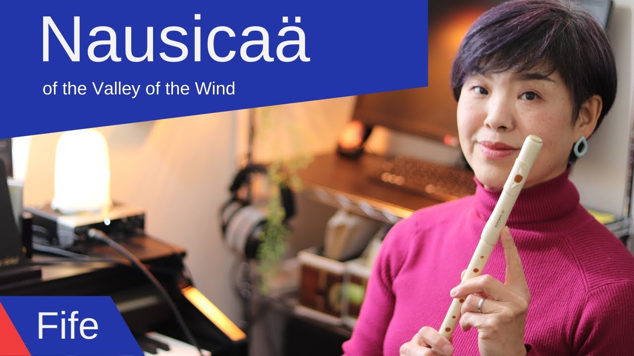 FIFE - Nausicaä of the Valley of the Wind - Opening - Yayoi FLUTE Cover