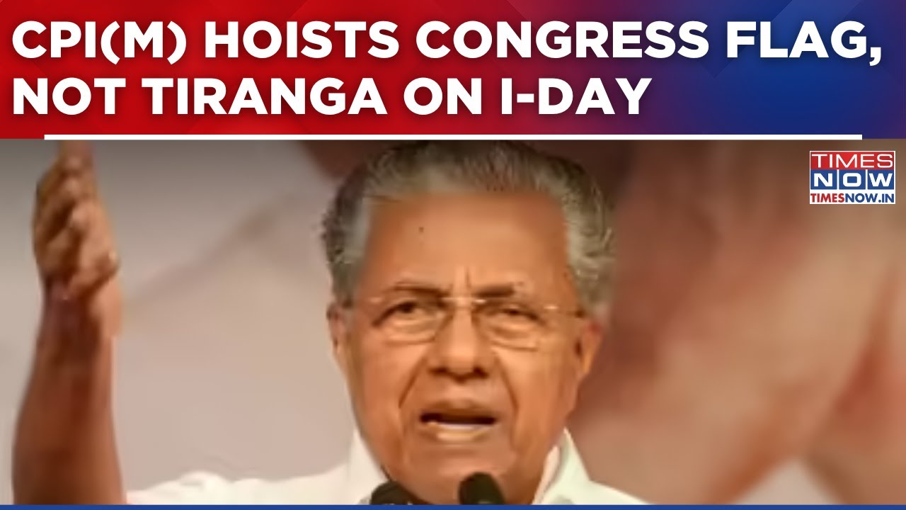 CPI(M) Hoists Congress Flag On Independence Day, Not Tiranga; I.N.D.I.A. Bloc Betrays Bharat?