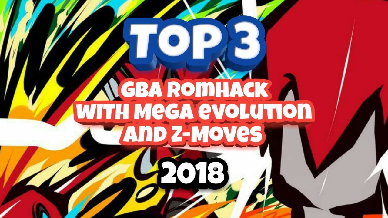 Top 3 Pok&eacute;mon GBA rom hacks with Mega evolution and Z-Moves | 2018 | I.P.TOFBY