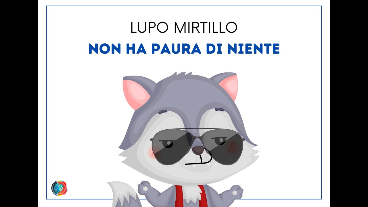 LUPO MIRTILLO NON HA PAURA DI NIENTE