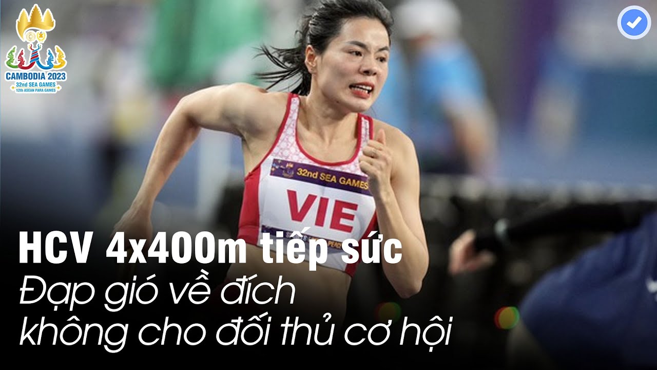 Không cho đối thủ 1 cơ hội | VĐV VN kiêu hãnh đạp gió băng băng về đích giật HCV 4x400m tiếp sức