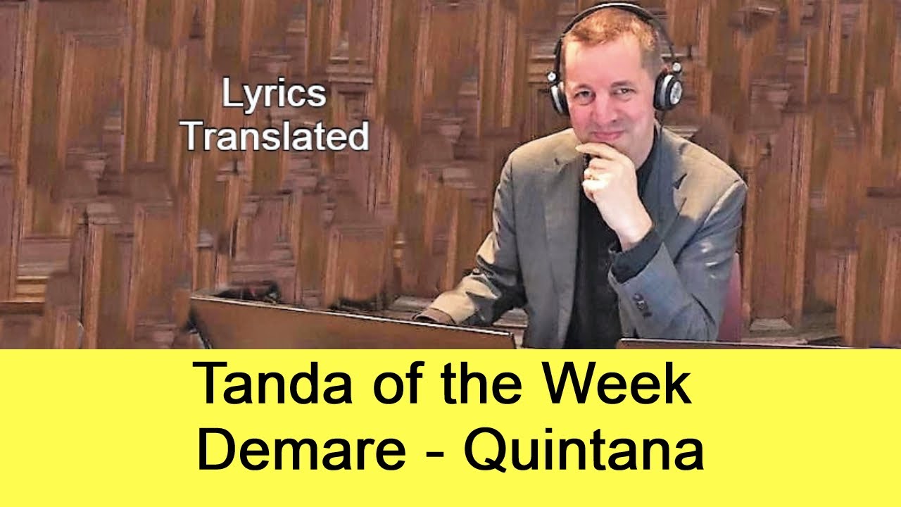 A tango tanda Demare - Quintana, a short tutorial ánd tango lyrics translated.