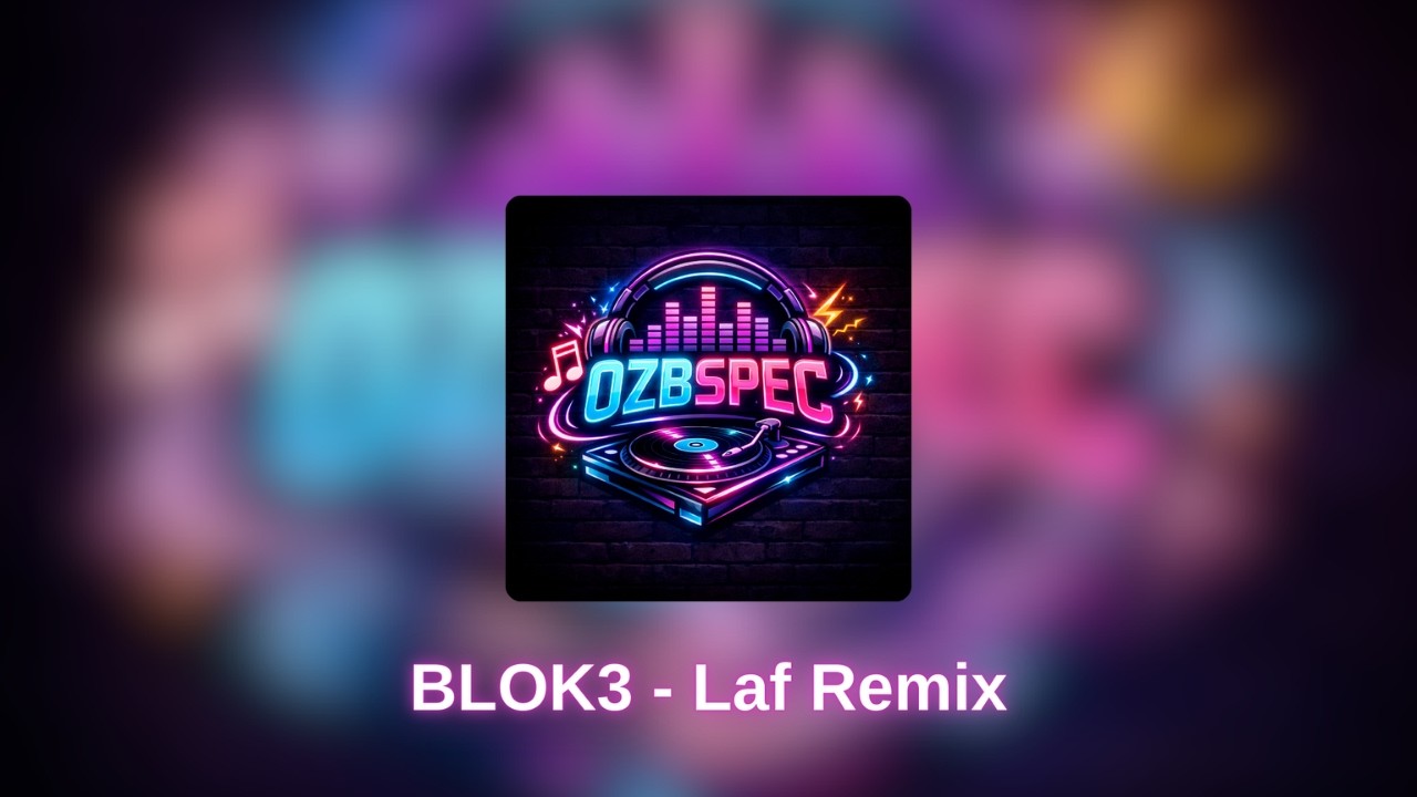 BLOK3 - Laf Remix