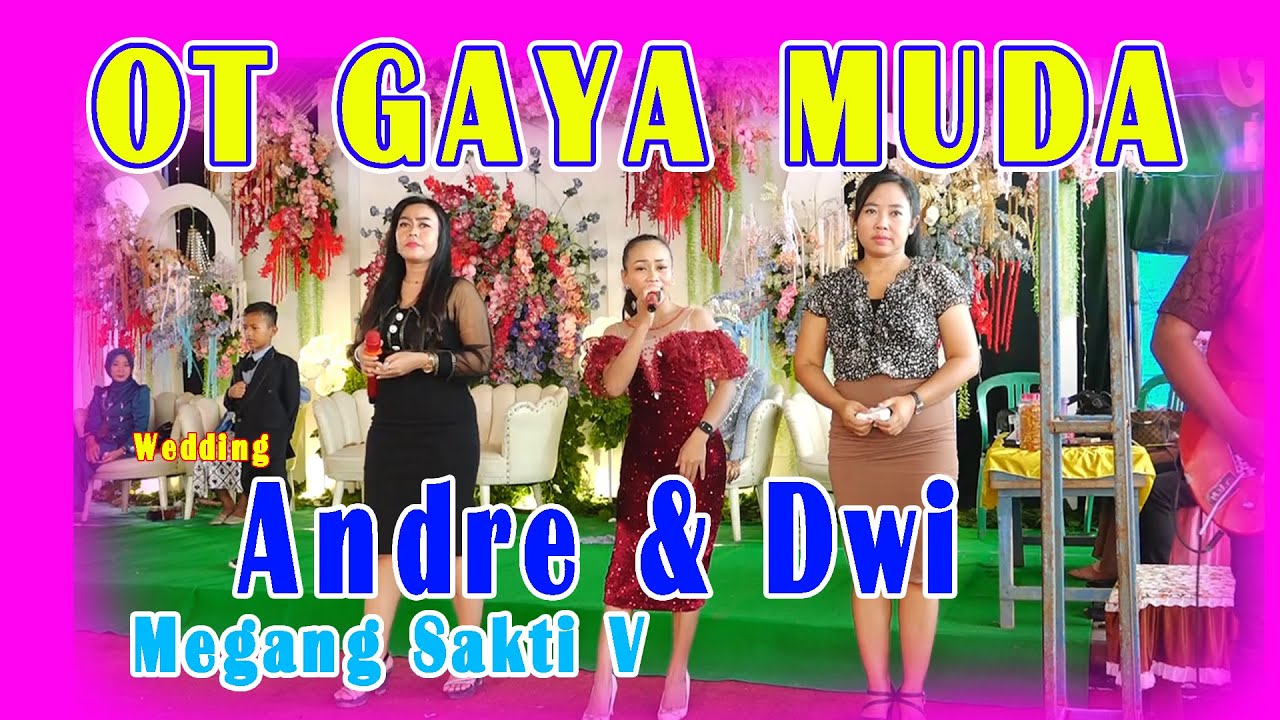 OT GAYA MUDA _ WD ANDRE&DWI_ Desa Megang Sakti V