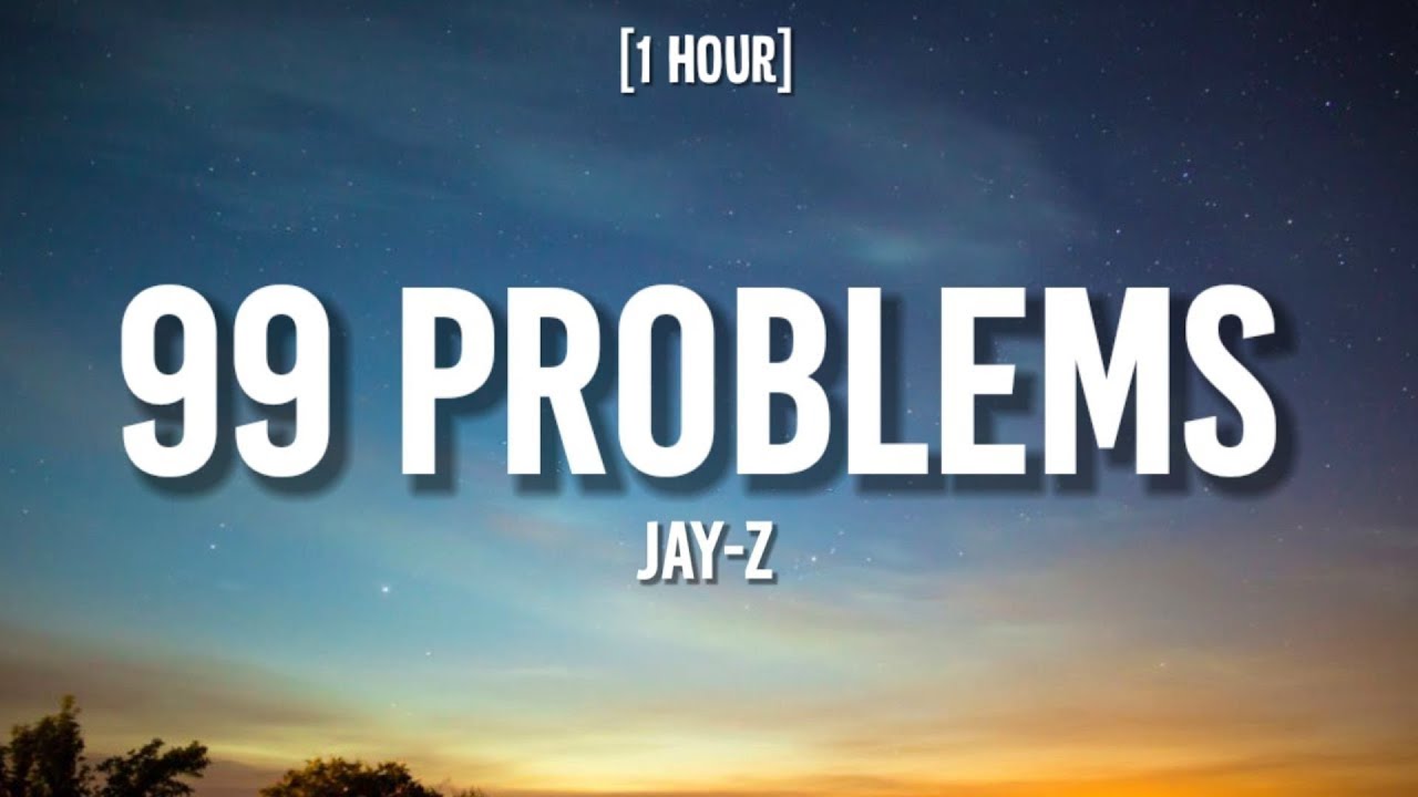 Jay-Z - 99 Problems [1 HOUR/Lyrics] 