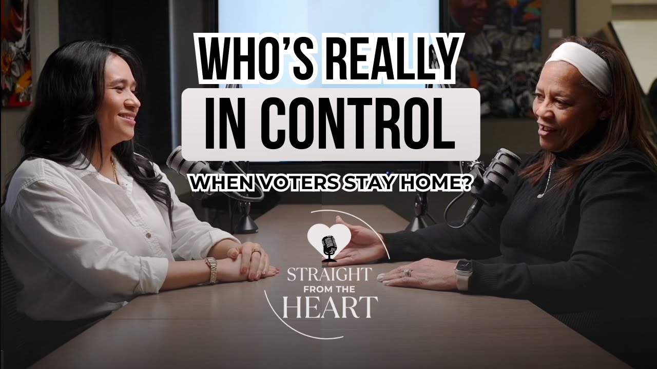 Who’s Really in Control When Voters Stay Home? | Straight From The Heart Ep15