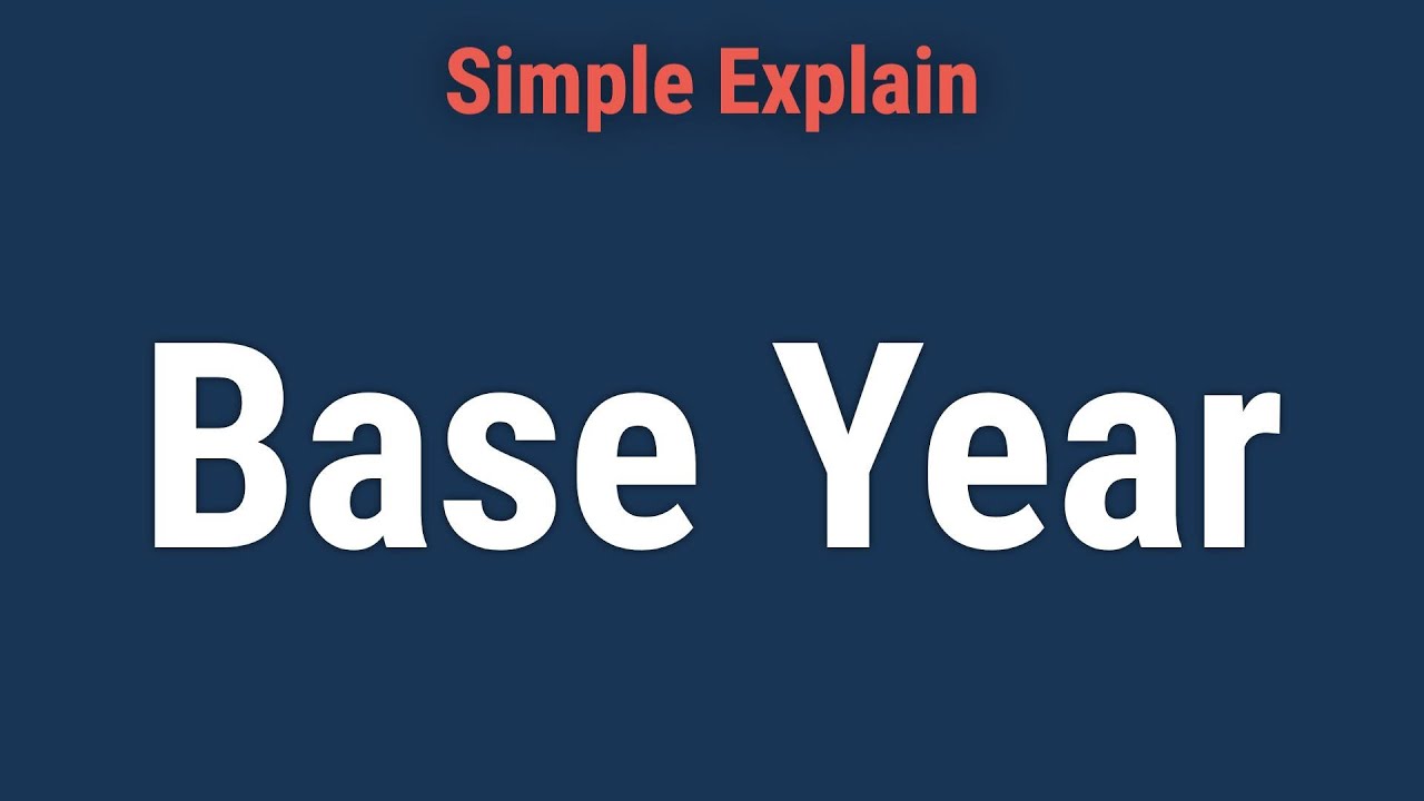 What Is a Base Year?