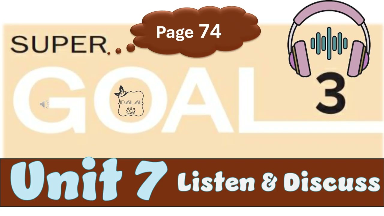 Super Goal 3 Audio u7 listen & discuss