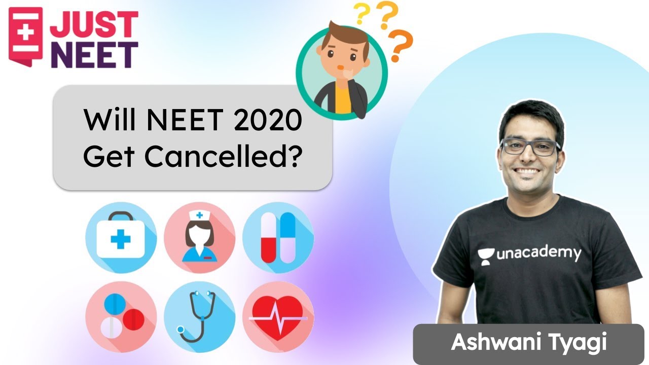 Will NEET 2020 Get Cancelled? | NEET 2020 | NEET Exam | Just NEET | Ashwani Sir