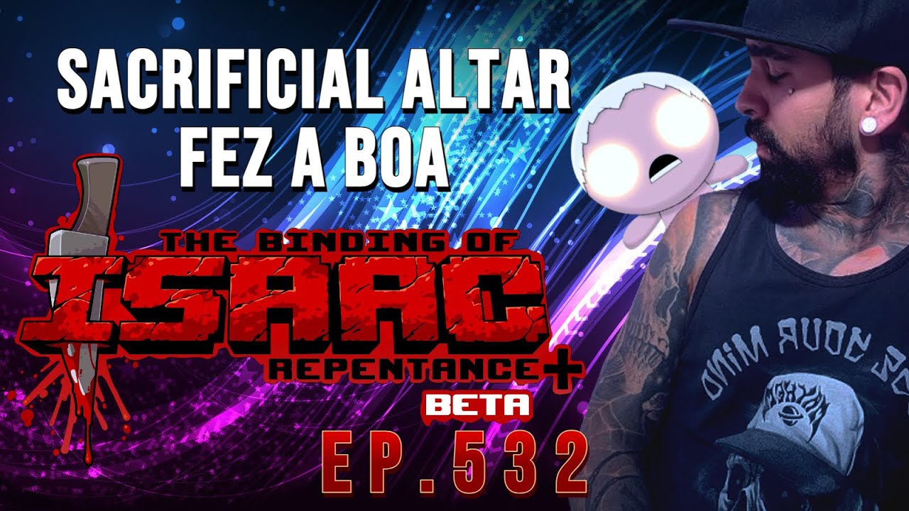 (THE BINDING OF ISAAC) EP.532 - SACRIFICIAL ALTAR FEZ A BOA