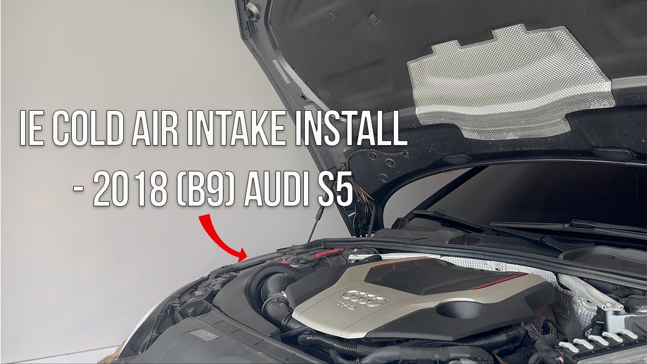 IE INTAKE INSTALL ON MY 2018 AUDI S5