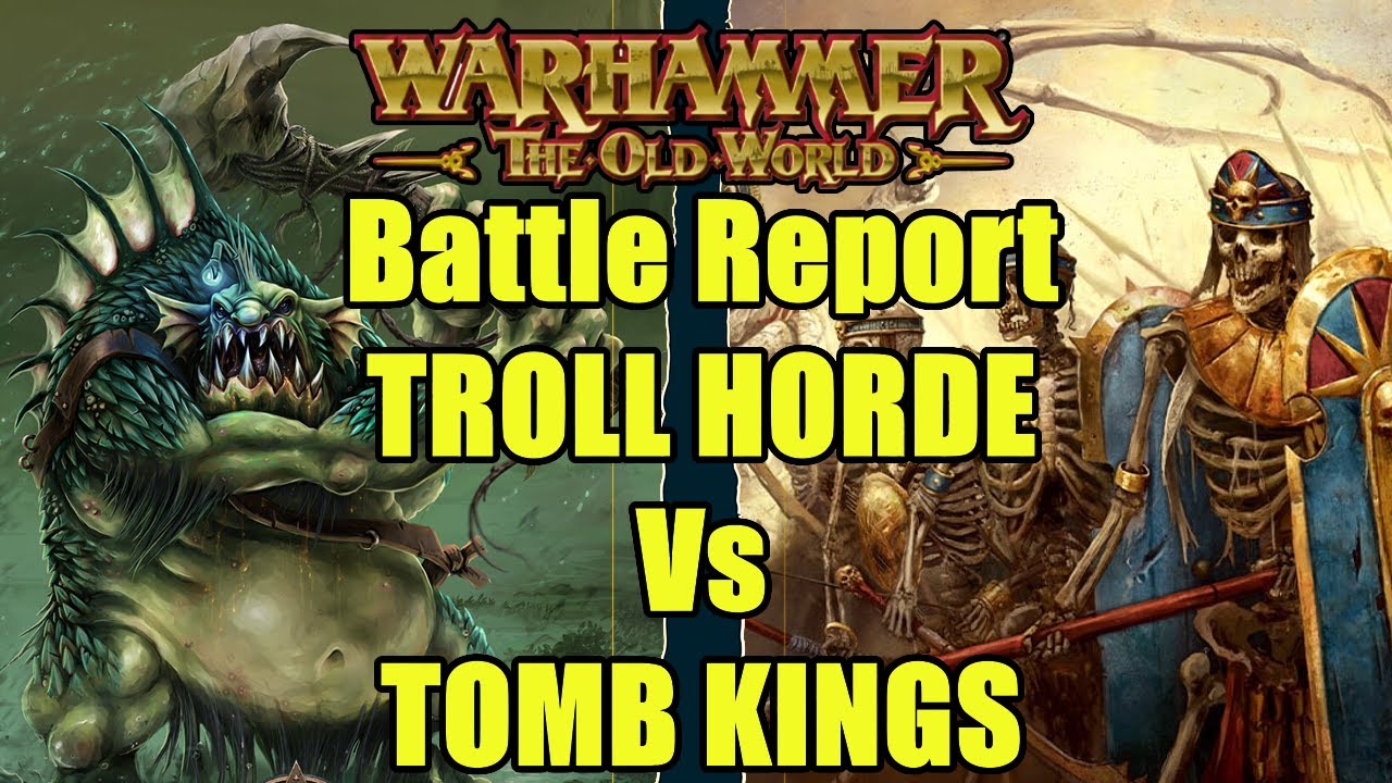 Troll Horde Vs Tomb Kings - Battle Report - Warhammer The Old World