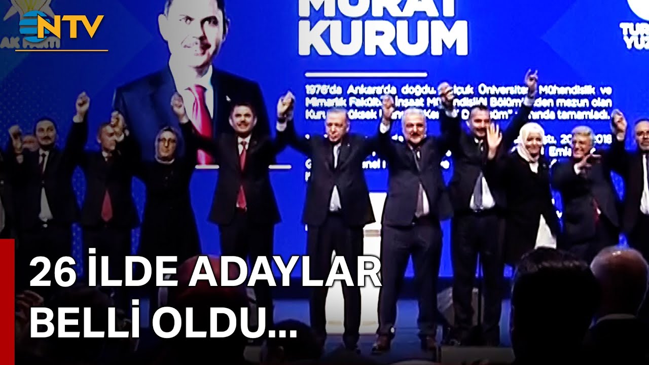 AK Parti 26 İlde Belediye Başkan Adaylarını Açıkladı! | NTV