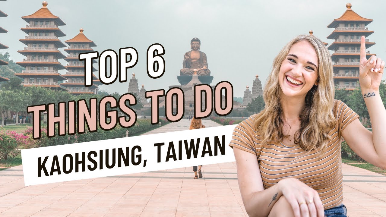 6 Things to do in Kaohsiung, Taiwan