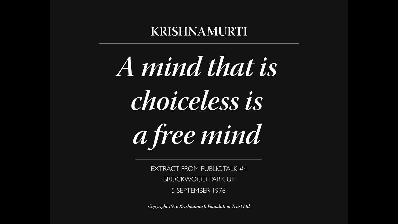 A mind that is choiceless is a free mind | J. Krishnamurti