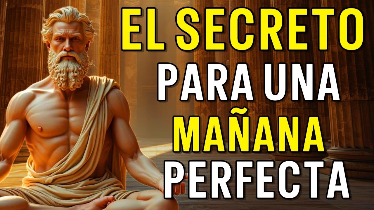 HÁBITOS que DEBES HACER CADA MAÑANA que TRANSFORMARÁN TU MENTE y TU DÍA | 10 LECCIONES de ESTOICISMO