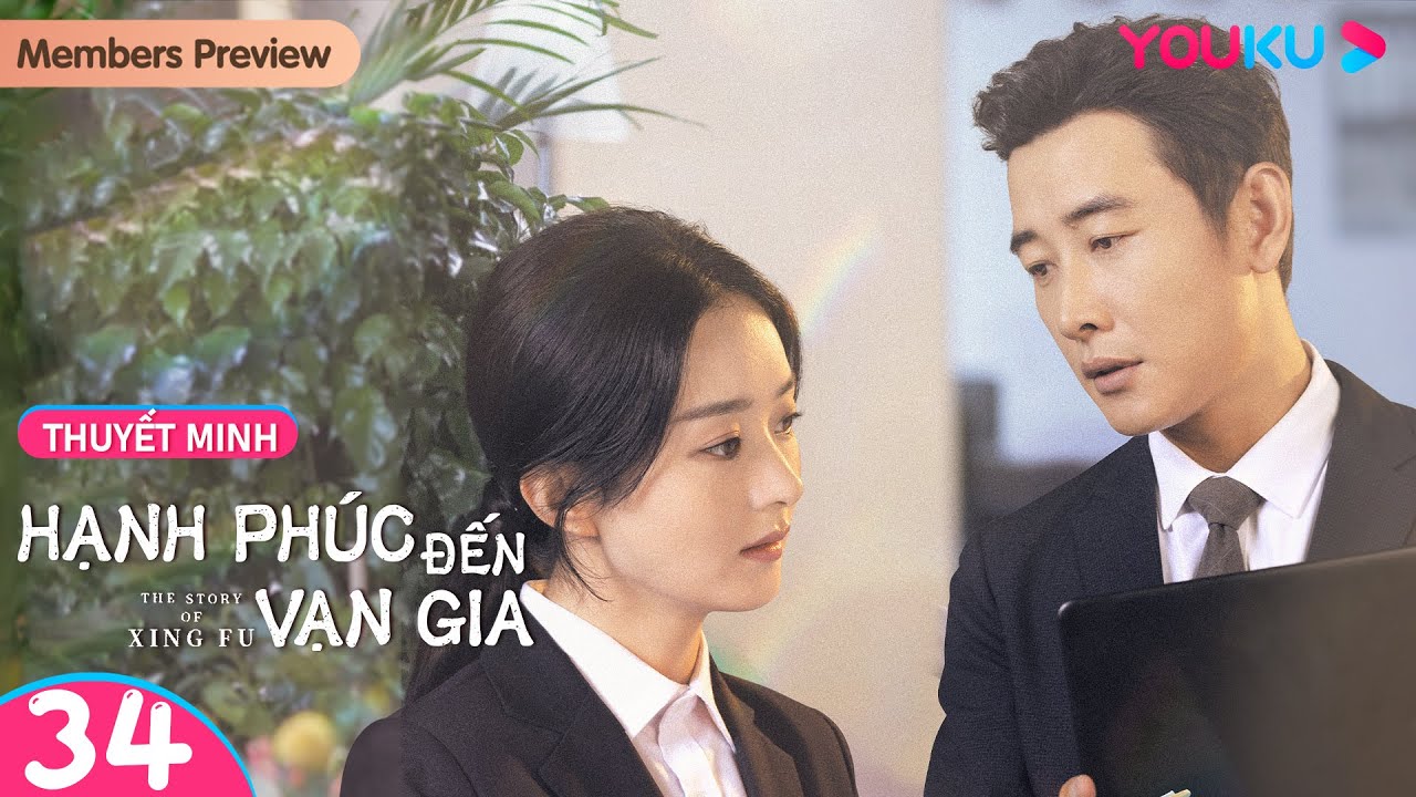 [THUYẾT MINH] Hạnh Phúc Đến Vạn Gia | Tập 34 | Phim Tình Cảm/Tâm Lý | Triệu Lệ Dĩnh/Lưu Uy | YOUKU