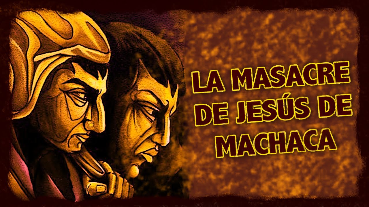 MASACRE JESÚS DE MACHACA - RESEÑA HISTÓRICA
