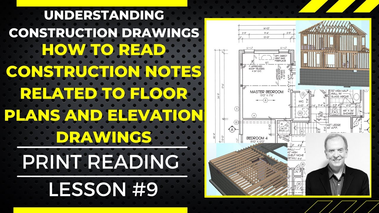 HOW TO READ CONSTRUCTION NOTES RELATED TO FLOOR PLANS AND ELEVATION DRAWINGS, PRINT READING LESSON 9