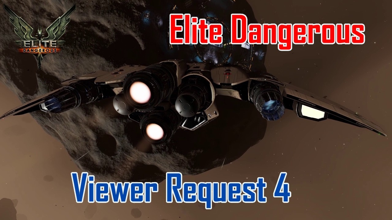 Viewer Request 4 [Elite Dangerous] [110]