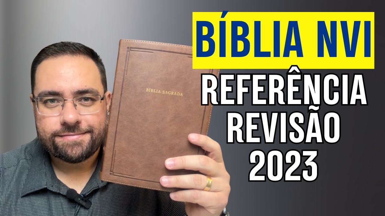 Bíblia Referência NVI 2023 – Quais as Mudanças e Vale a Pena Comprar?