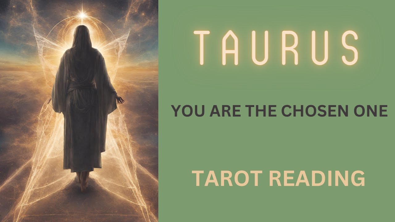 TAURUS ~ YOU ARE THE CHOSEN ONE ~ #TAROT #READING