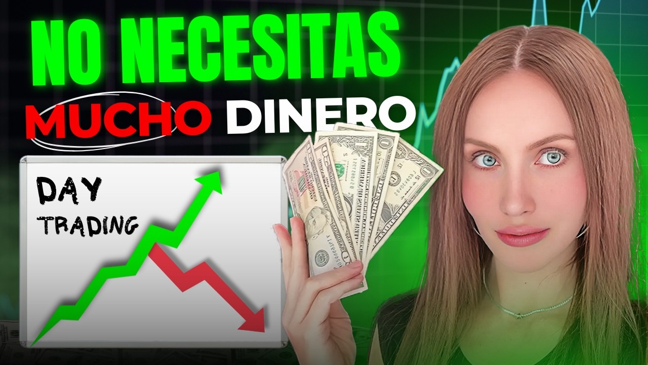 La verdad: &iquest;CU&Aacute;NTO dinero necesito para empezar en el DAY TRADING?